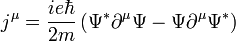  j^{\mu} = \frac{i e \hbar}{2 m} \left ( \Psi^* \partial^{\mu} \Psi - \Psi \partial^{\mu} \Psi^* \right ) 