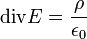 \operatorname{div}E = \frac{\rho}{\epsilon_0}