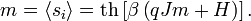 m = \langle s_i \rangle = \operatorname{th} \left [ \beta \left ( q J m + H \right ) \right ].