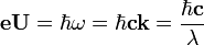 \mathbf{eU}=\hbar\omega=\hbar\mathbf{ck}=\frac{\hbar\mathbf{c}}{\lambda}