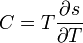 C = T\frac{\partial s}{\partial T}