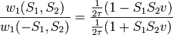 \frac{w_1(S_1,S_2)}{w_1(-S_1,S_2)} = \frac{\frac{1}{2\tau}(1-S_1S_2v)}{\frac{1}{2\tau}(1+S_1S_2v)}