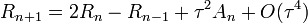 R_{n+1} = 2R_n - R_{n-1} + \tau^2 A_n + O(\tau^4)\,