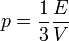 p = \frac{1}{3} \frac{E}{V}