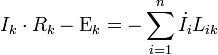 I_k \cdot R_k  - \Epsilon_k = -\sum_{i=1}^{n} \dot{I_i} L_{ik}